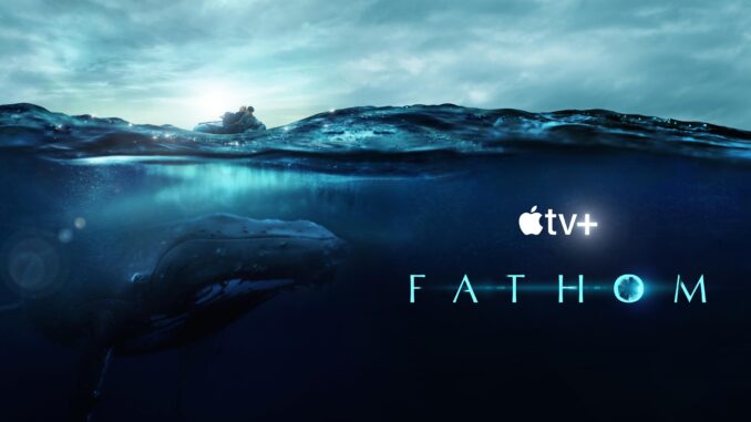 Apple TV presents Fathom